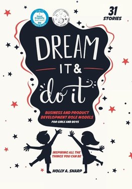 Dream It and Do It (Volume 3) Business and Product Developer Role Models
