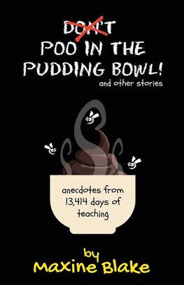 Don't Poo in the Pudding Bowl