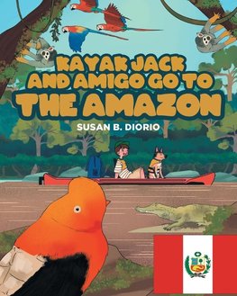 Kayak Jack and Amigo Go to the Amazon