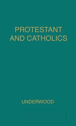 Protestant and Catholic