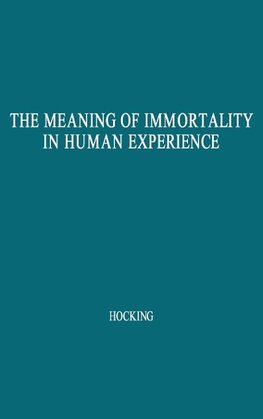 The Meaning of Immortality in Human Experience
