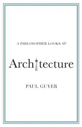 A Philosopher Looks at Architecture