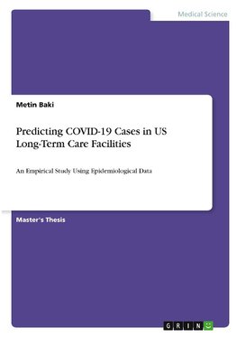 Predicting COVID-19 Cases in US Long-Term Care Facilities