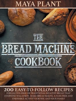 THE BREAD MACHINE COOKBOOK