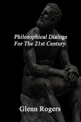 Philosophical Dialogs For The 21st Century