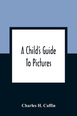 A Child'S Guide To Pictures