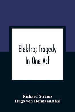 Elektra; Tragedy In One Act