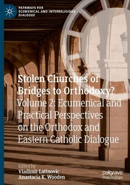 Stolen Churches or Bridges to Orthodoxy?