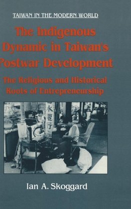 The Indigenous Dynamic in Taiwan's Postwar Development