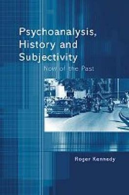 Psychoanalysis, History and Subjectivity