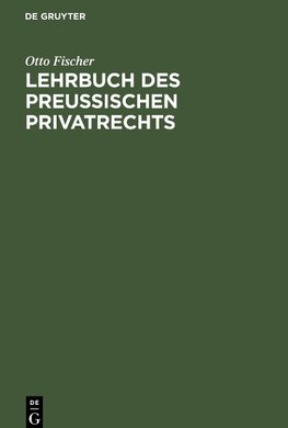 Lehrbuch des preußischen Privatrechts