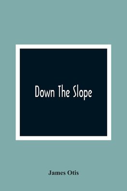 Down The Slope