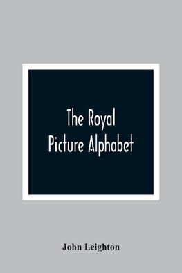 The Royal Picture Alphabet