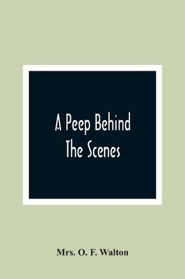 A Peep Behind The Scenes