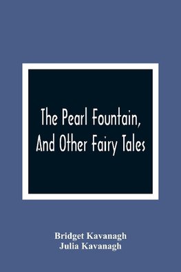 The Pearl Fountain, And Other Fairy Tales