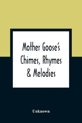 Mother Goose'S Chimes, Rhymes & Melodies