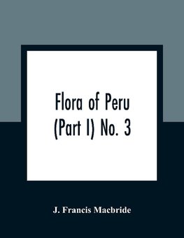 Flora of Peru (Part I) No. 3