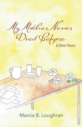 My Mother Never Died Before