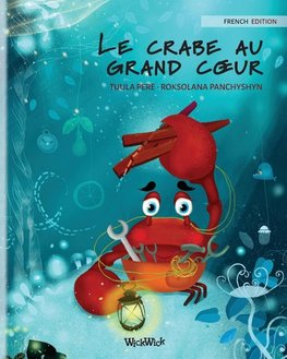 Le crabe au grand c¿ur (French Edition of "The Caring Crab")