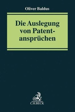 Die Auslegung und Formulierung von Patentansprüchen