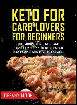 Keto for Carb Lovers for Beginners