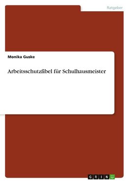 Arbeitsschutzfibel für Schulhausmeister