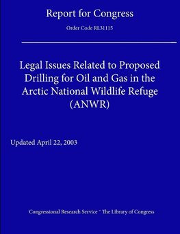 Legal Issues Related to Proposed Drilling for Oil and Gas in the Arctic National Wildlife Refuge (ANWR)