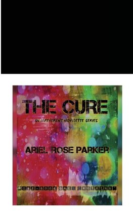 THE CURE - An Irreverent Novelette Series -