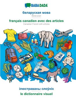 Belarusian (in cyrillic script) - français canadien avec des articles, visual dictionary, BW