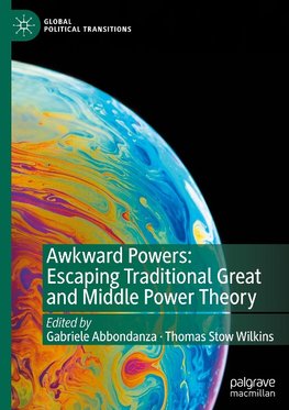 Awkward Powers: Escaping Traditional Great and Middle Power Theory