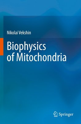 Biophysics of Mitochondria