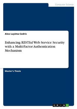 Enhancing RESTful Web Service Security with a Multi-Factor Authentication Mechanism