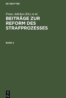 Beiträge zur Reform des Strafprozesses. Band 2