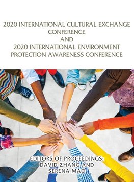 2020 International Cultural Exchange Conference and 2020 International Environment Protection Awareness Conference