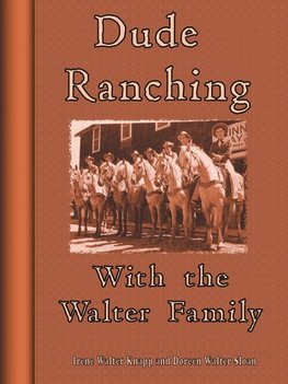 Dude Ranching With the Walter Family
