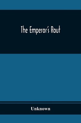The Emperor'S Rout