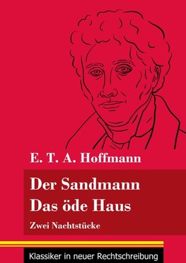 Der Sandmann / Das öde Haus