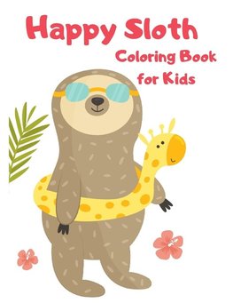 Happy Sloth Coloring Book for Kids|Sloth Activity Book for Kids| Funny Sloth Coloring Book for Kids| Sloth books for children|