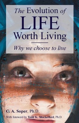 The Evolution of life worth living