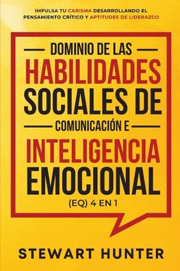 Dominio de las Habilidades Sociales de Comunicación e Inteligencia Emocional (EQ) 4 en 1