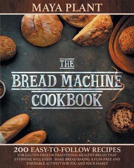 THE BREAD MACHINE COOKBOOK