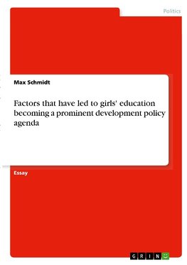 Factors that have led to girls' education becoming a prominent development policy agenda