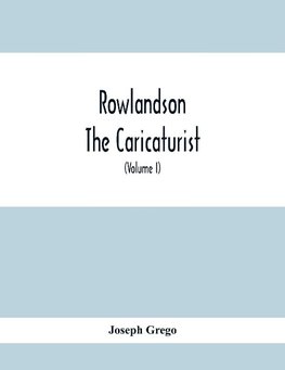 Rowlandson The Caricaturist