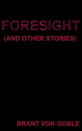 Foresight (and Other Stories)