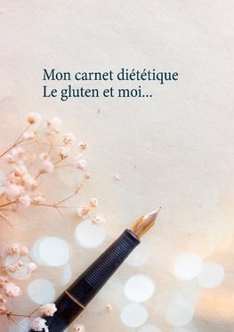 Mon carnet diététique : le gluten et moi...