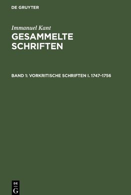 Gesammelte Schriften, Band 1, Vorkritische Schriften I. 1747-1756