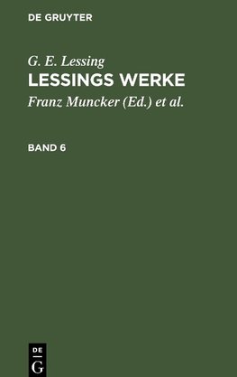 G. E. Lessing: Lessings Werke. Band 6