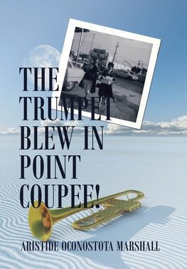 The Trumpet Blew in Point Coupee!