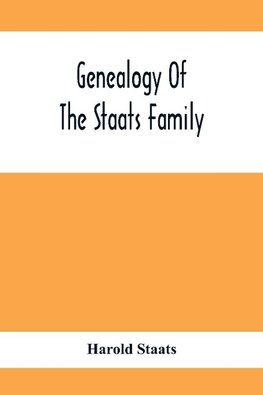 Genealogy Of The Staats Family