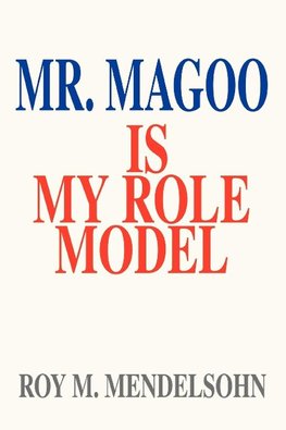 Mr. Magoo Is My Role Model